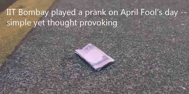 A prank played by IIT Bombay on the April Fool's day -- simple but thought provoking.